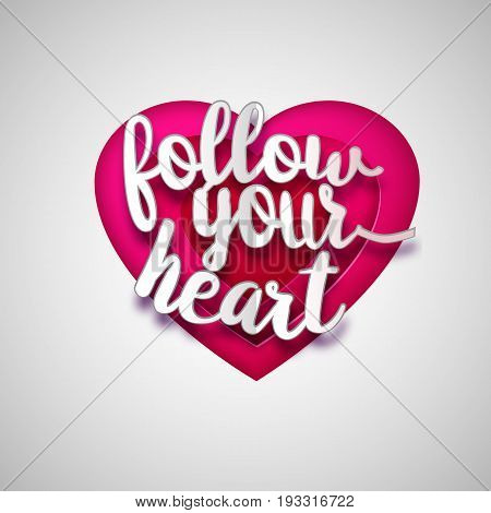 Follow your heart, Valentines greeting card in the realistic paper art cut design. Pink detailed paper hole in the heart shape. Vector illustration with cutout lettering text. Cut paper art