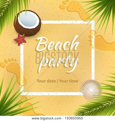 Beach party invitation concept. White square frame on sand background. Human footprints, shell, flower, coconut and palm leaves. Vector summer illustration for your banner and flyer design. Eps 10