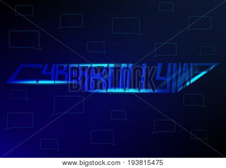 background of cyber bully is blue color