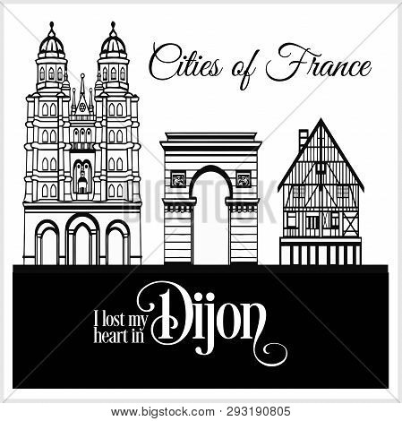 Dijon - City In France. Detailed Architecture. Trendy Vector Illustration.