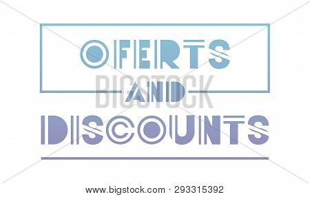 Offerts And Discounts With Hand Made Font Vector Illustration Design