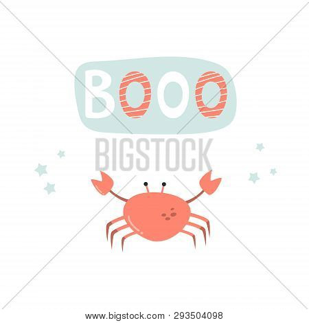Funny Crab On White Background And Lettering Booo. Isolated Scandinavian Cartoon Illustration. Suita