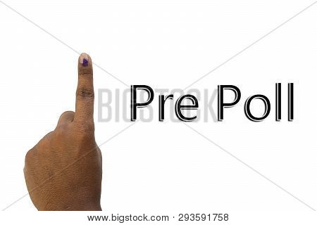 Pre Poll And Hand Showing Of Indian Election Polling On Isolated Background