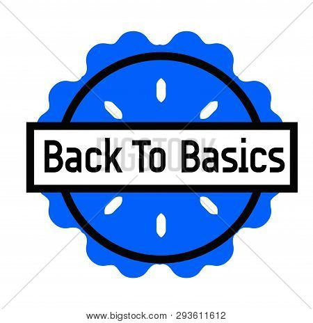 Back To Basics Stamp On White Background. Signs And Symbols Series.