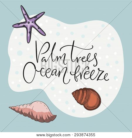 Ocean Tropical Exotic Vector Card With Lettering Quote And Sea Shells. Marine Life. Summer Backgroun