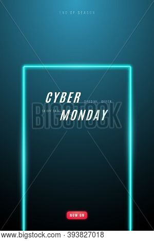 Cyber Monday Promo Design. Vertical Template With Neon Frame And Text For Cyber Monday Monday Sale. 