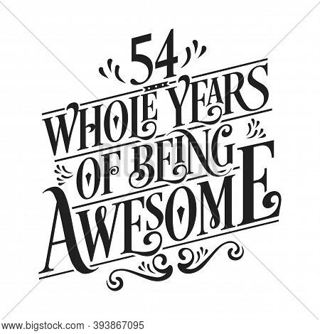 54 Years Birthday And 54 Years Anniversary Celebration Typo
