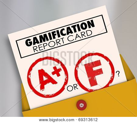 Gamification Report Card with A+ or Plus vs F to ask if results of gamifying your marketing or educational efforts are a success or failure
