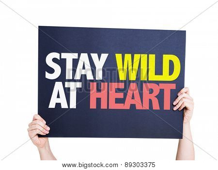Stay Wild At Heart card isolated on white