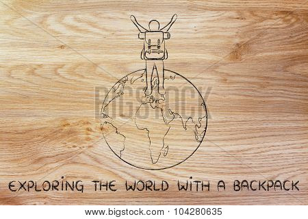 Exploring The World, Backpacker Rejoicing On Top Of A Globe