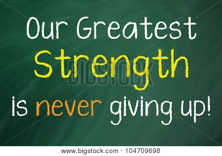 Our Greatest Strength is...