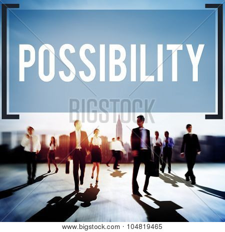 Possibility Possible Occasion Hope Feasibility Concept