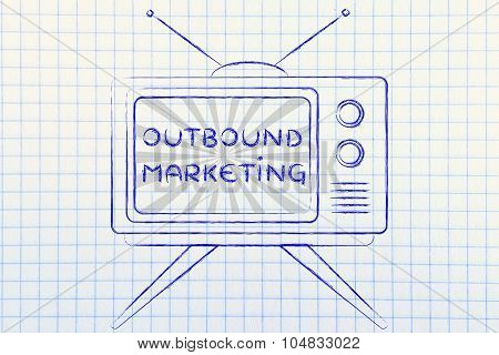 Outbound Marketing, Tv Screen With Emphatic Message