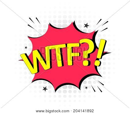 Comic text sound effects pop art. WTF label icon. Comic speech bubble with expression text wtf