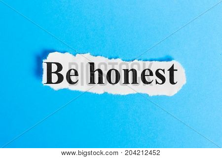 Be Honest text on paper. Word Be Honest on a piece of paper. Concept Image.