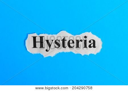 Hysteria text on paper. Word Hysteria on a piece of paper. Concept Image. Hysteria Syndrome