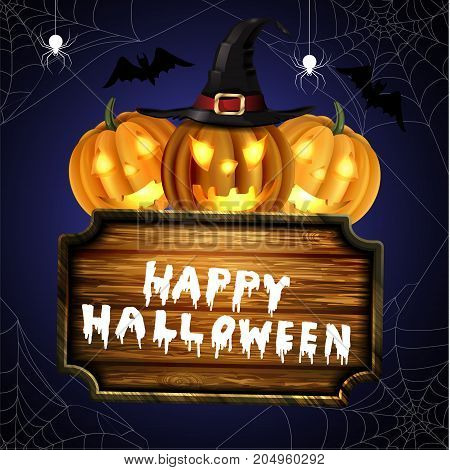 three Scary Jack O Lantern halloween pumpkins with candle light inside on spider web background with witch hat and with handwritten happy halloween on wooden board vector.