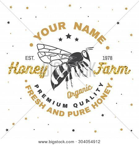 Honey Farm Badge. Vector Illustration. Concept For Shirt, Print, Stamp Or Tee. Vintage Typography De