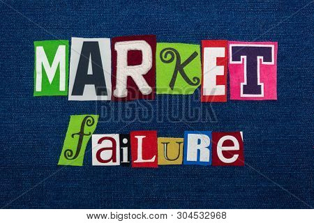 Market Failure Text Word Collage, Multi Colored Fabric On Blue Denim, Unequal Supply And Demand Conc