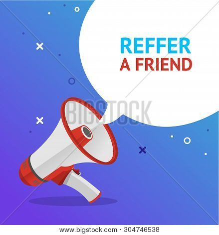 Reffer A Friend Banner Poster Card With Loudspeaker. Vector