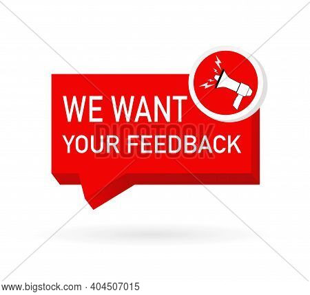 We Want Your Feedback. Badge, Stamp With Megaphone Icon. Flat Vector Illustration On White Backgroun