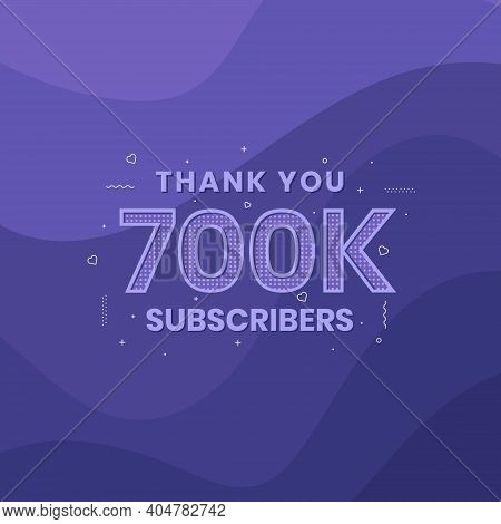 Thank You 700000 Subscribers 700k Subscribers Celebration Vector Design.