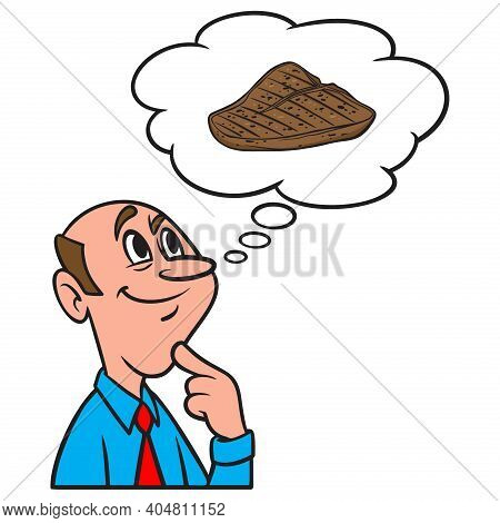Thinking About Grilled Steak - A Cartoon Illustration Of A Man Thinking About Grilled Steak.