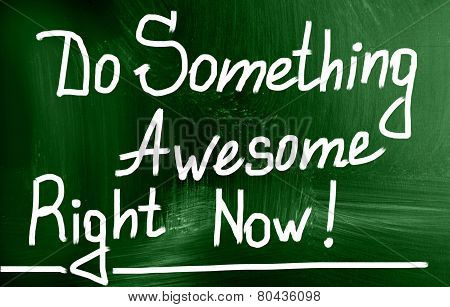 Do Something Awesome Right Now