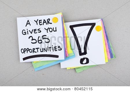 A Year Gives You 365 Opportunities / Motivational Inspirational Business Phrase Note
