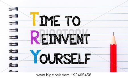 Time To Reinvent Yourself Text Written On Notebook Page