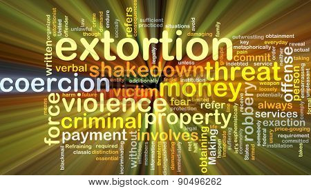 Background concept wordcloud illustration of extortion glowing light