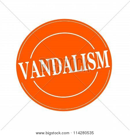 Vandalism White Stamp Text On Circle On Orage Background