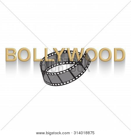 Cinema Vector Poster Design Template. 3d Golden Text Of Bollywood Decorated With Filmstrip On White 