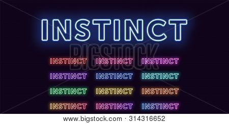 Neon Text Instinct, Expressive Title. Set Of Glowing Instinct Word In Neon Outline Style With Transp