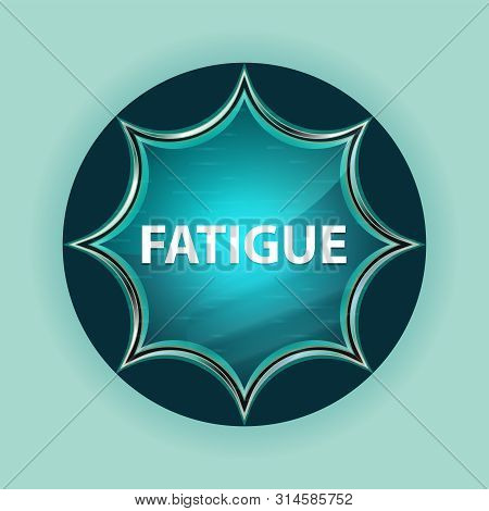 Fatigue Isolated On Magical Glassy Sunburst Blue Button Sky Blue Background