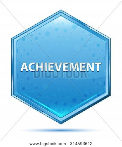 Achievement Isolated On Crystal Blue Hexagon Button