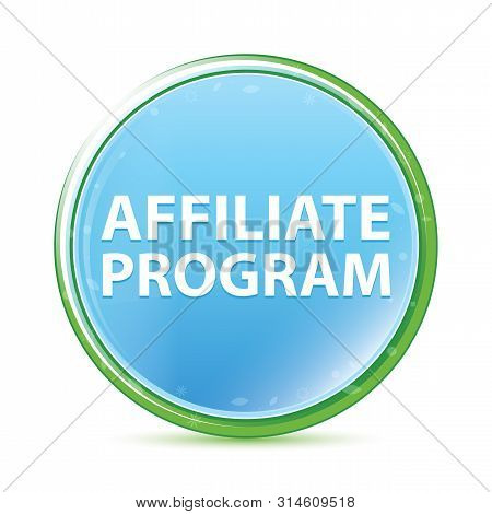 Affiliate Program Isolated On Natural Aqua Cyan Blue Round Button