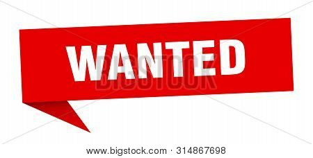Wanted Speech Bubble. Wanted Sign. Wanted Banner