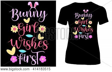 Bunny Girl Wishes First. Cute T Shirt Design For Bunny Lovers Girl.