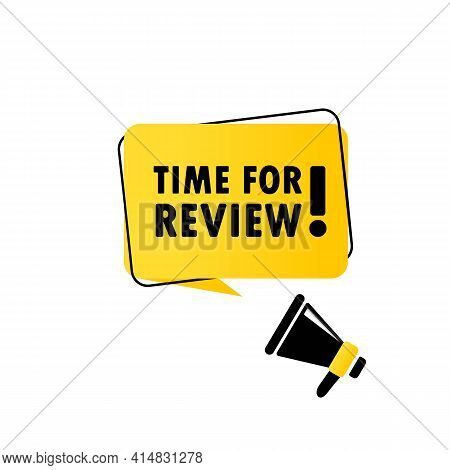 Megaphone With Time For Review Speech Bubble Banner. Loudspeaker. Can Be Used For Business, Marketin