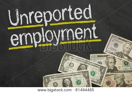 Text on blackboard with money - Unreported employment