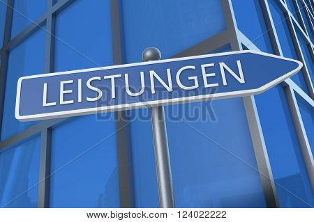Leistungen - german word for benefits or performance - illustration with street sign in front of office building.