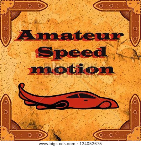Amateur high-speed traffic. The new collection of the brand, sales of excellent quality stylish design, advertising, business card. Vintage retro background.