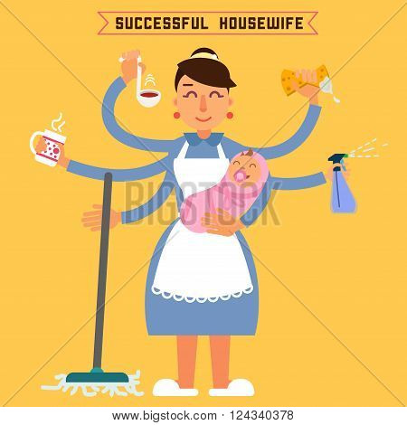 Successful Housewife. Successful Woman. Multitasking Woman. Perfect Wife. Super Mom. Multitasking Mother. Woman with Baby. Vector illustration. Flat style