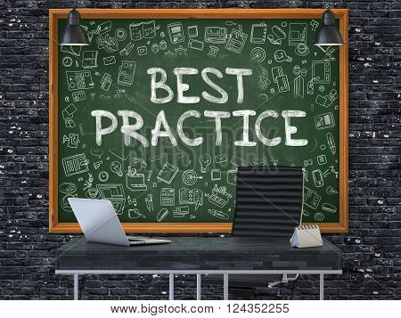 Best Practice - Hand Drawn on Green Chalkboard in Modern Office Workplace. Illustration with Doodle Design Elements. 3D.