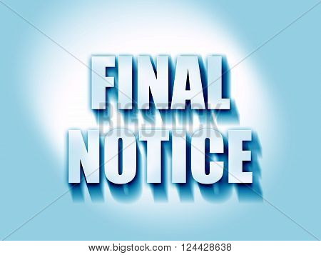 Final notice sign with some soft smooth lines