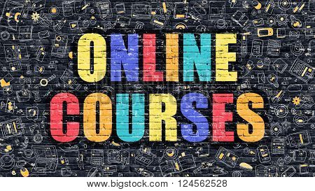 Multicolor Concept - Online Courses on Dark Brick Wall with Doodle Icons. Modern Illustration in Doodle Style. Online Courses Business Concept. Online Courses on Dark Wall.