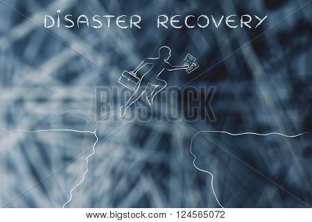businessman jumpying over a cliff holding business plan and bag with text disaster recovery