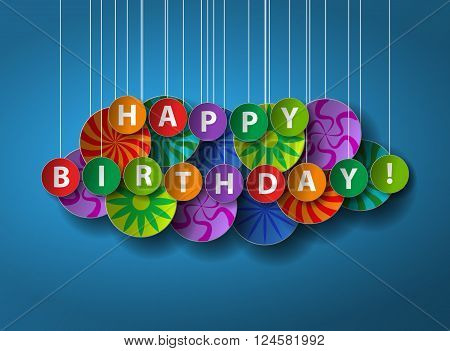 Happy Birthday greeting card or poster. Stylish way to congratulate your friend or partner. Image contains many colorful paper discs which hanging on threads from the top. All layers available. Vector EPS 10 file. High quality work.