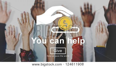You Can Help Give Money Donate Concept